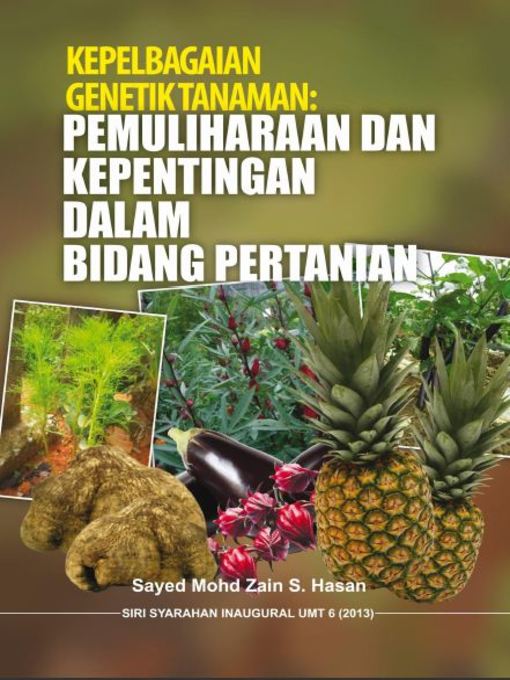 Title details for Kepelbagaian Genetik Tanaman: Pemuliharaan dan Kepentingan dalam Bidang Pertanian (Inaugural UMT 6) by Sayed Mohd Zain S. Hasan - Available